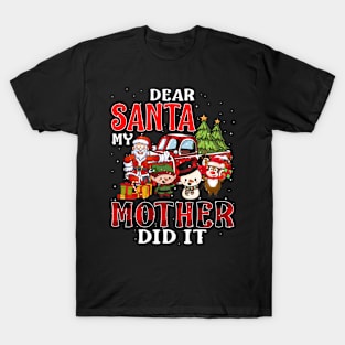 Dear Santa My Mother Did It Funny T-Shirt